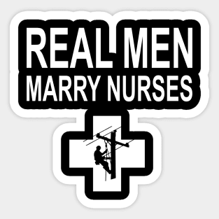 Real Men Marry Nurses Lineman Sticker